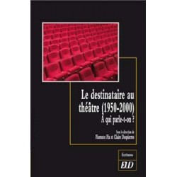 Le destinataire au théâtre (1950-2000) À qui parle-t-on ?