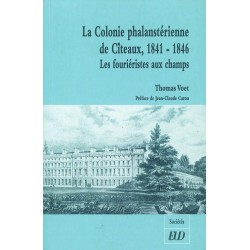 La colonie phalanstérienne de Cîteaux, 1841-1846 Les fouriéristes aux champs