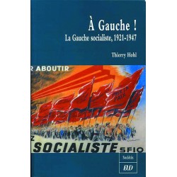 À Gauche ! : la gauche socialiste, 1921-1947
