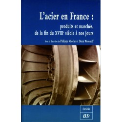 L’Acier en France Produits et marchés de la fin du XVIIIè siècle à nos jours 