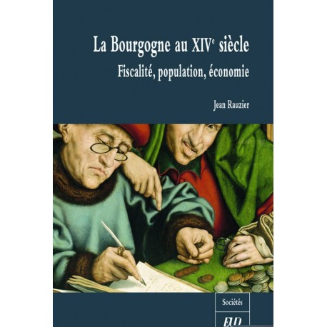 La Bourgogne au XIVe siècle Fiscalité, population, économie 