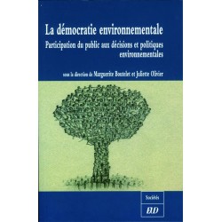 La démocratie environnementale Participation du public aux décisions et politiques environnementales 