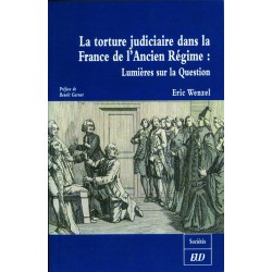 La torture judiciaire dans la France de l’Ancien Régime Lumières sur la question 