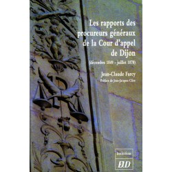 Les Rapports des procureurs généraux de la Cour d'appel de Dijon (décembre 1849-juillet 1870)