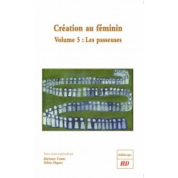 Création au féminin, volume 5Les passeuses