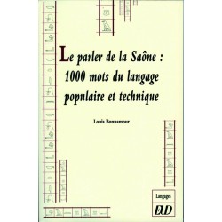 Le Parler de la Saône 1000 mots du langage populaire et technique 