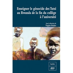 Enseigner le génocide des Tutsi au Rwanda de la fin du collège à l’université