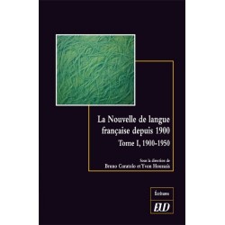 La Nouvelle de la langue française depuis 1900. Tome I, 1900-1950