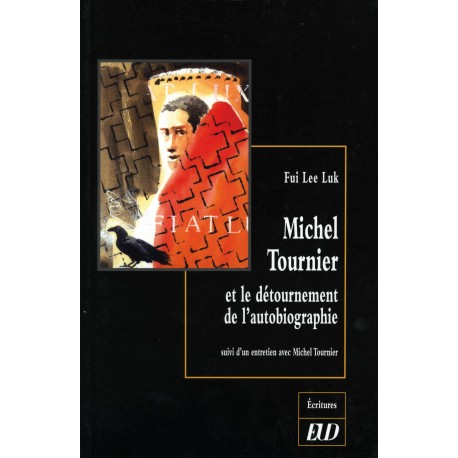 Michel Tournier et le détournement de l’autobiographie