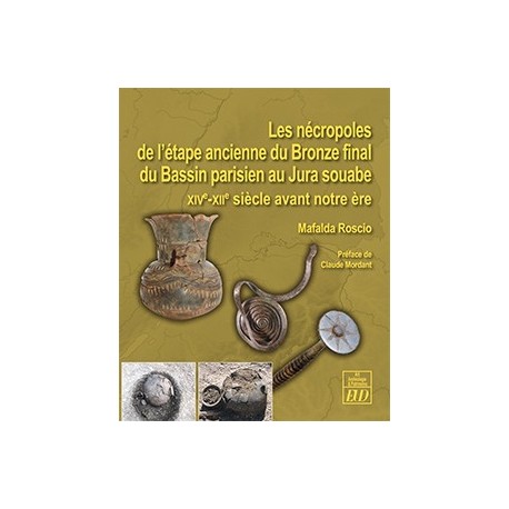 Les nécropoles de l'étape ancienne du Bronze final du Bassin parisien au Jura souabe