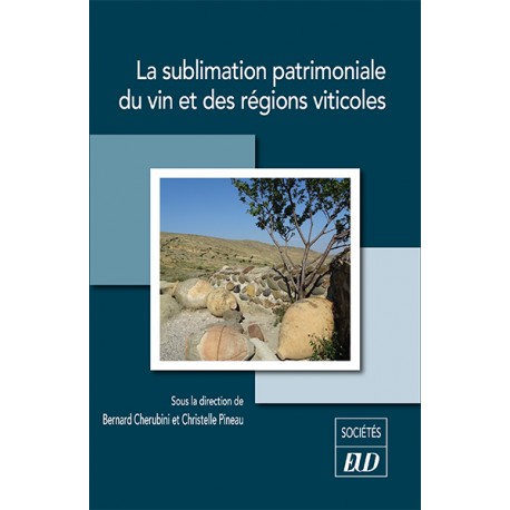 La sublimation patrimoniale du vin et des régions viticoles